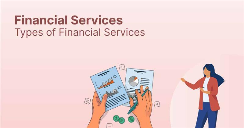 Types of Financial Services You Can Expect